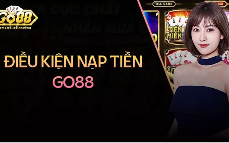 Điều kiện cần để nạp tiền