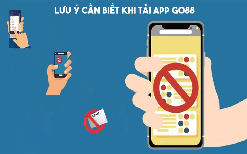 Lưu ý cần biết để quá trình tải app Go88 thành công 