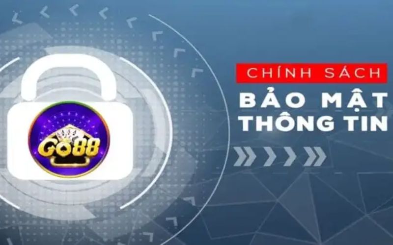 Giới thiệu chính sách bảo mật Go88 chặt chẽ và an toàn